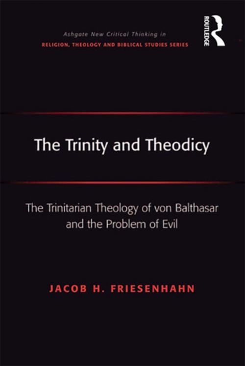 Cover of the book The Trinity and Theodicy by Jacob H. Friesenhahn, Taylor and Francis