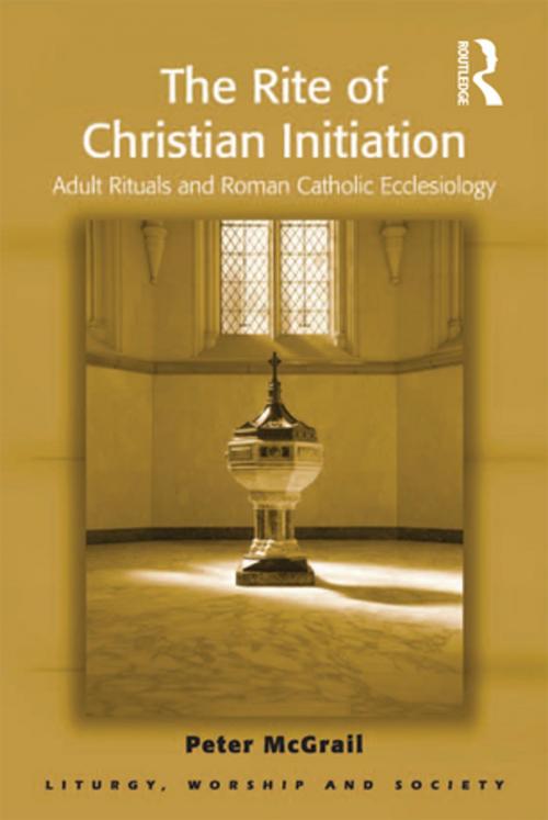 Cover of the book The Rite of Christian Initiation by Peter McGrail, Taylor and Francis
