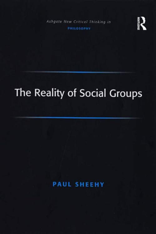 Cover of the book The Reality of Social Groups by Paul Sheehy, Taylor and Francis