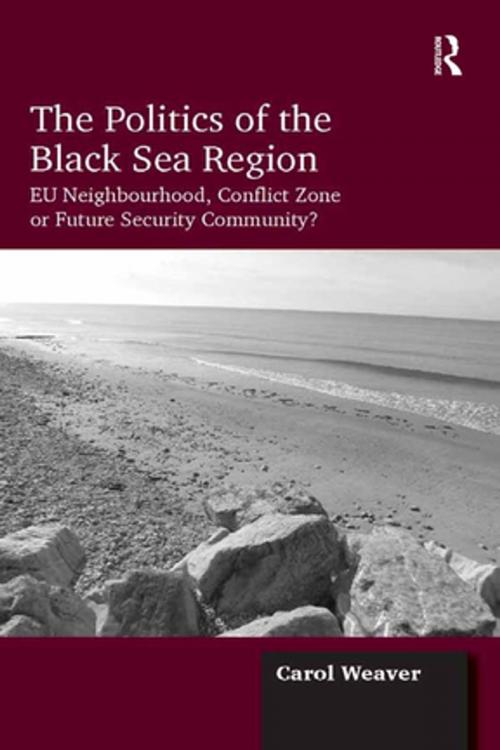 Cover of the book The Politics of the Black Sea Region by Carol Weaver, Taylor and Francis