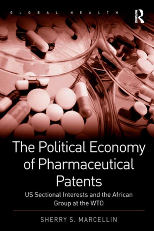 Cover of the book The Political Economy of Pharmaceutical Patents by Sherry S. Marcellin, Taylor and Francis