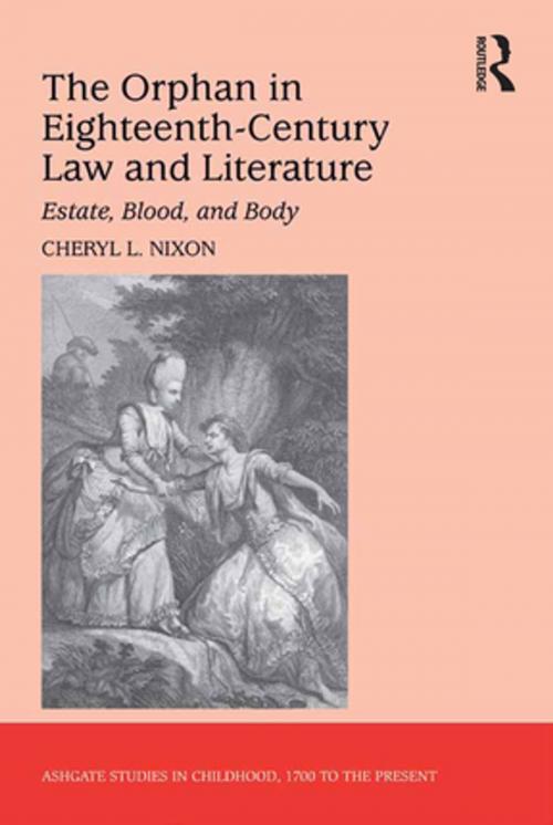 Cover of the book The Orphan in Eighteenth-Century Law and Literature by Cheryl L. Nixon, Taylor and Francis