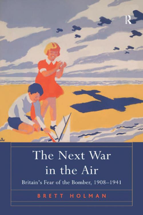 Cover of the book The Next War in the Air by Brett Holman, Taylor and Francis