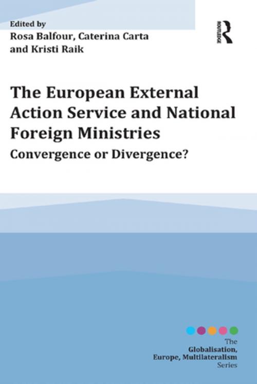 Cover of the book The European External Action Service and National Foreign Ministries by , Taylor and Francis