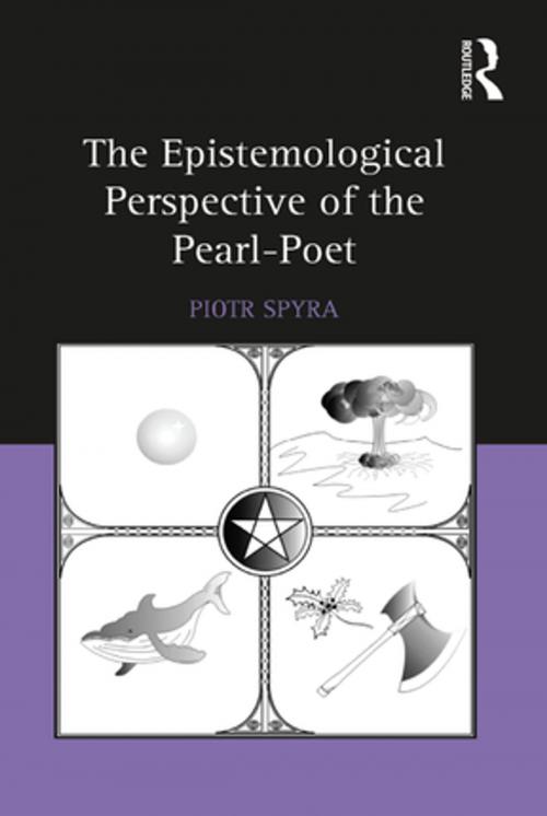 Cover of the book The Epistemological Perspective of the Pearl-Poet by Piotr Spyra, Taylor and Francis