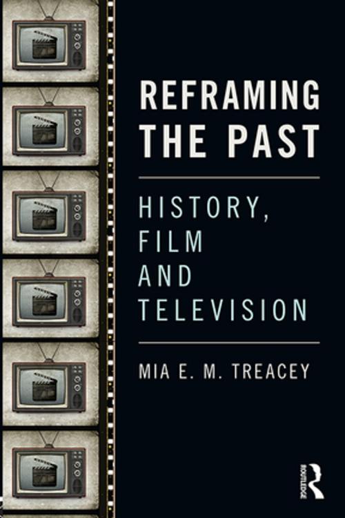 Cover of the book Reframing the Past by Mia E. M. Treacey, Taylor and Francis