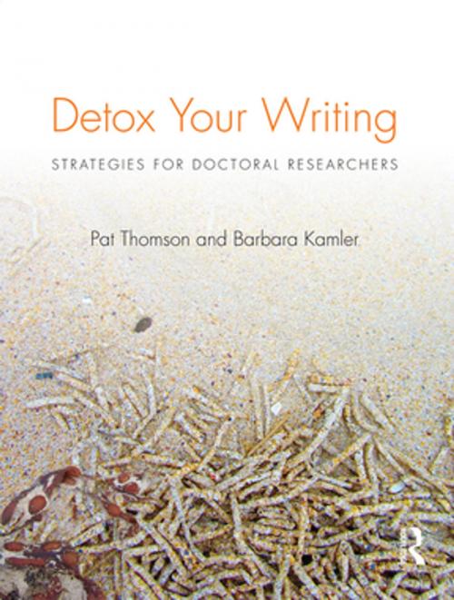 Cover of the book Detox Your Writing by Pat Thomson, Barbara Kamler, Taylor and Francis