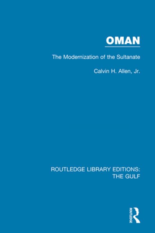 Cover of the book Oman: the Modernization of the Sultanate by Calvin H. Allen, Jr, Taylor and Francis