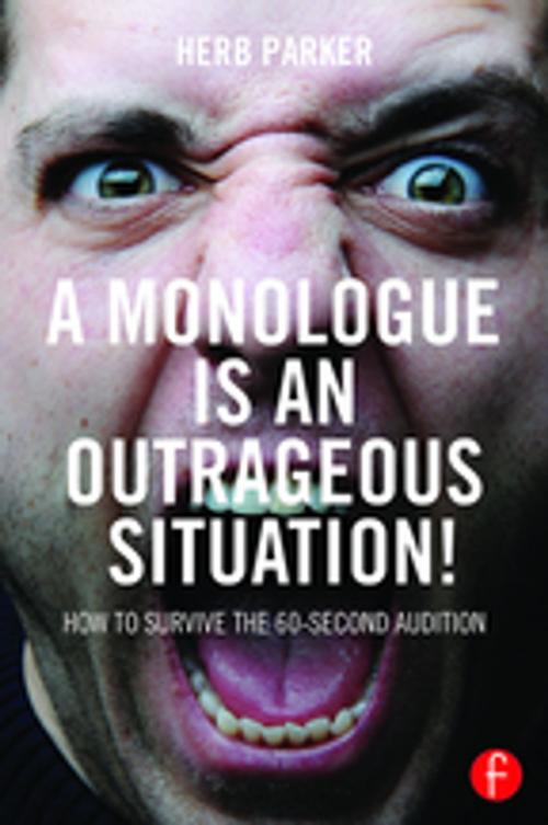 Cover of the book A Monologue is an Outrageous Situation! by Herb Parker, Taylor and Francis