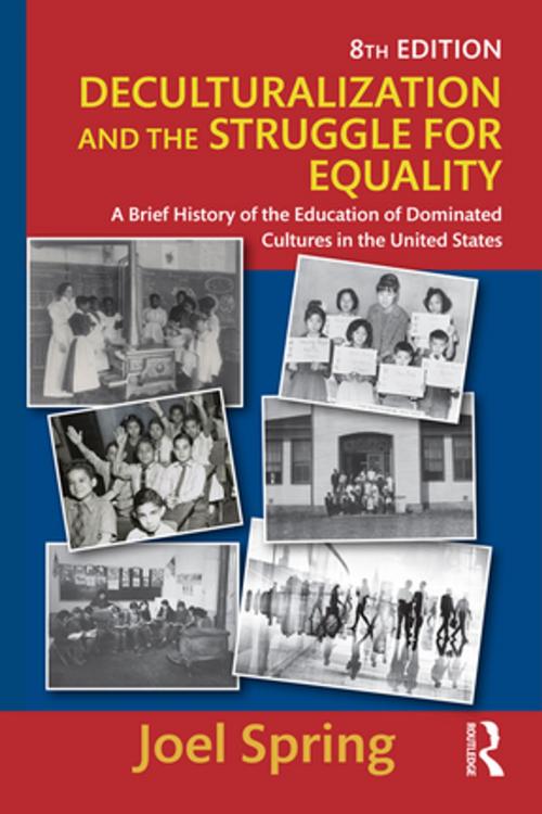 Cover of the book Deculturalization and the Struggle for Equality by Joel Spring, Taylor and Francis