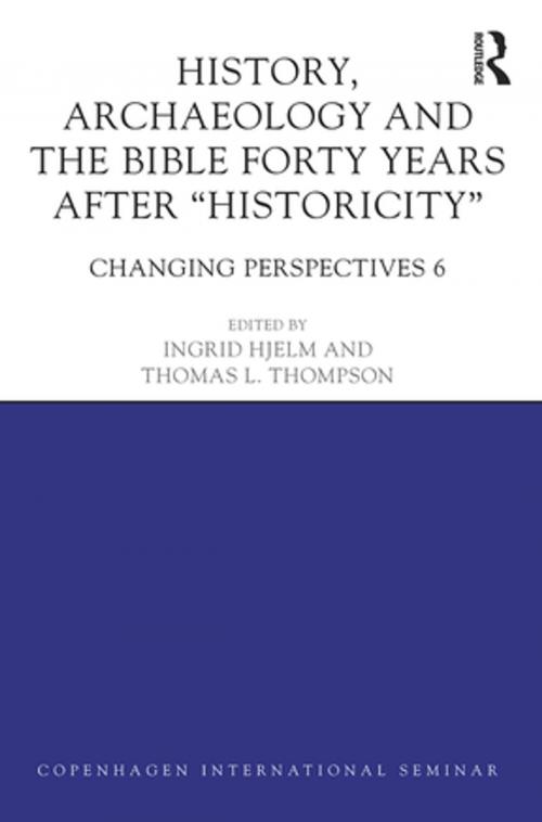 Cover of the book History, Archaeology and The Bible Forty Years After Historicity by , Taylor and Francis