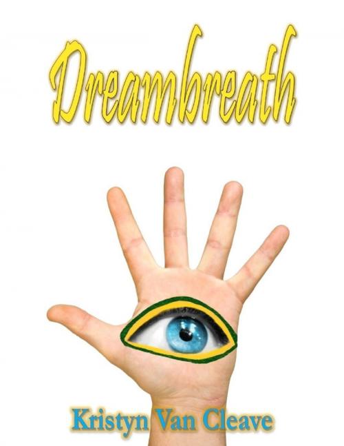 Cover of the book Dreambreath by Kristyn Van Cleave, Lulu.com