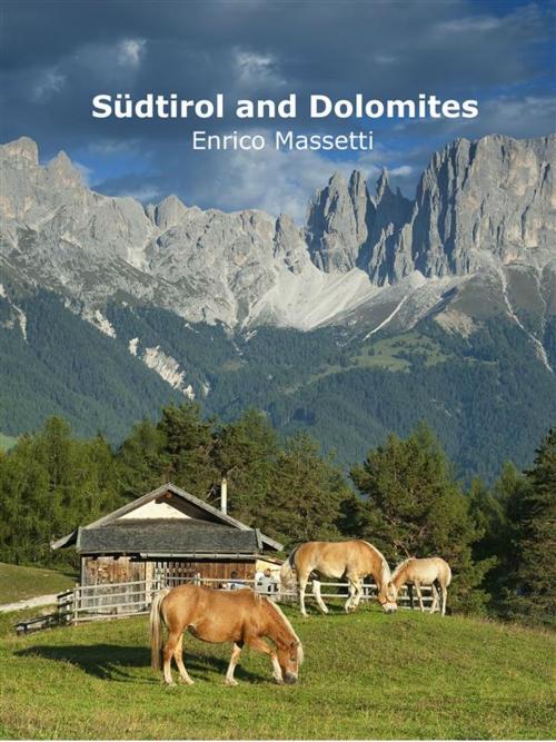Cover of the book Südtirol and Dolomites by Enrico Massetti, Enrico Massetti