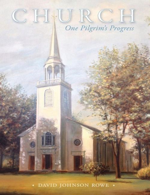 Cover of the book Church: One Pilgrim's Progress by David Rowe, Lulu.com
