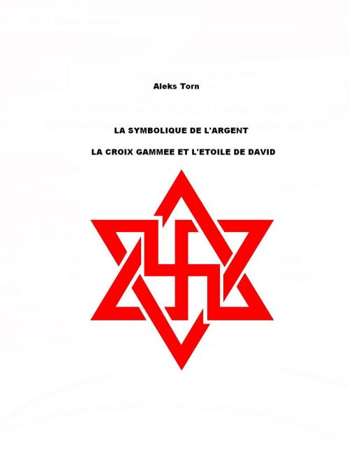 Cover of the book LA SYMBOLIQUE DE L'ARGENT by Aleks Torn, IP WP  General Electronic Books