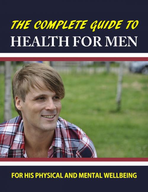 Cover of the book The Complete Guide to Health for Men by Steven Carroll, Lorna Carroll, Lulu.com