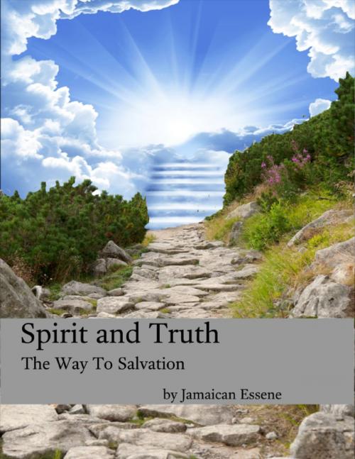 Cover of the book Spirit and Truth - The Way to Salvation by Jamaican Essene, Lulu.com