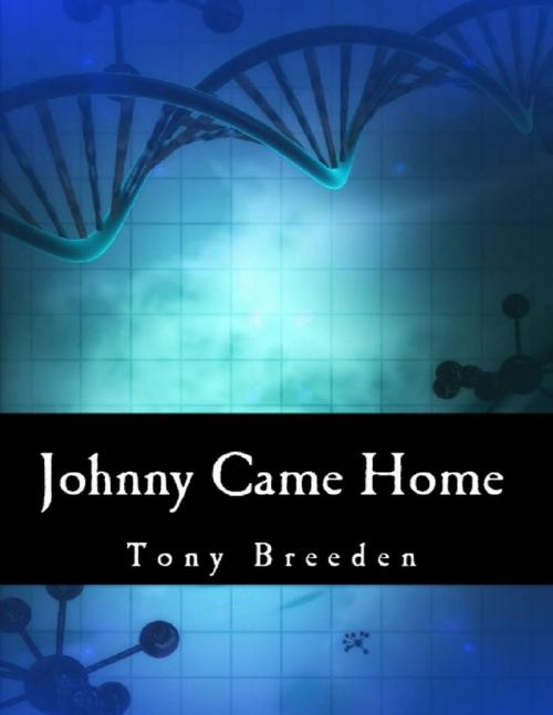 Cover of the book Johnny Came Home by Tony Breeden, Lulu.com