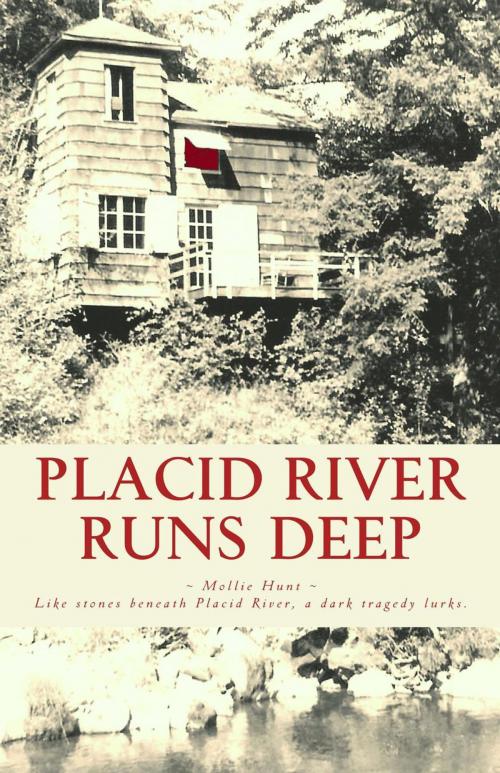 Cover of the book Placid River Runs Deep by Mollie Hunt, Mollie Hunt