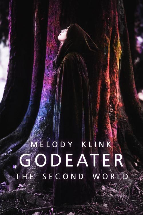 Cover of the book Godeater: The Second World by Melody Klink, Bard Girl Press