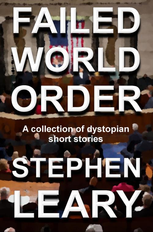 Cover of the book Failed World Order by Stephen Leary, Stephen Leary