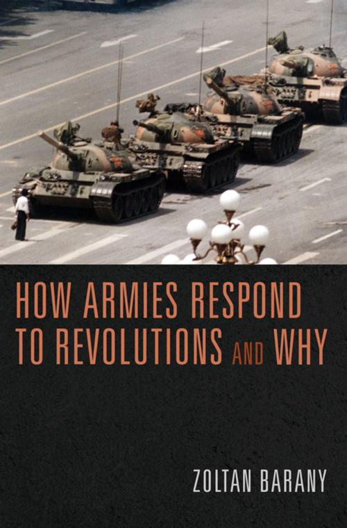 Cover of the book How Armies Respond to Revolutions and Why by Zoltan Barany, Princeton University Press