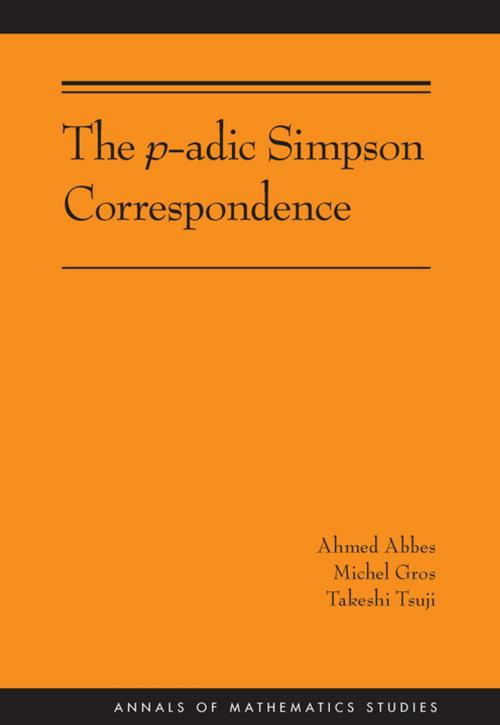 Cover of the book The p-adic Simpson Correspondence (AM-193) by Ahmed Abbes, Michel Gros, Takeshi Tsuji, Princeton University Press
