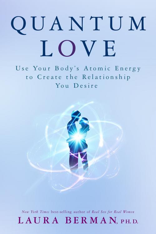 Cover of the book Quantum Love by Laura Berman, Ph.D., Hay House
