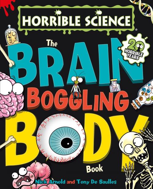 Cover of the book Horrible Science: The Brain-Boggling Body Book by Nick  Arnold, Scholastic UK