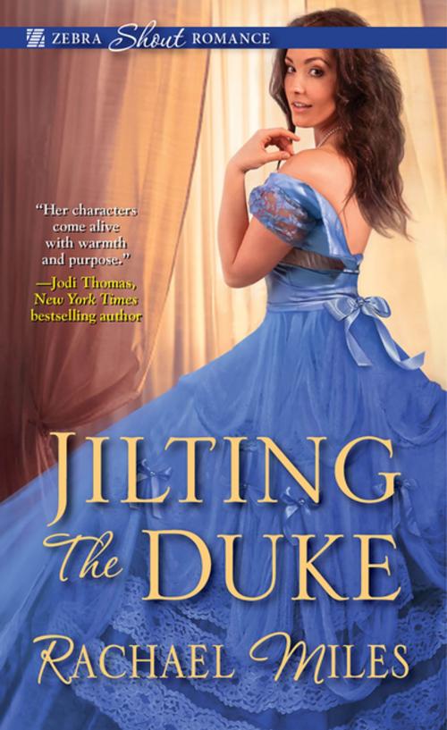 Cover of the book Jilting the Duke by Rachael Miles, Zebra Books