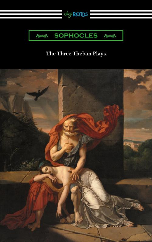 Cover of the book The Three Theban Plays: Antigone, Oedipus the King, and Oedipus at Colonus (Translated by Francis Storr with Introductions by Richard C. Jebb) by Sophocles, Neeland Media LLC