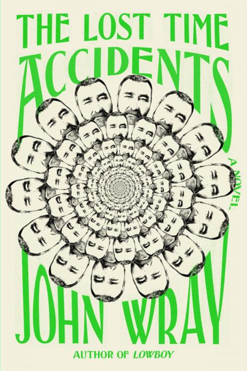 Cover of the book The Lost Time Accidents by John Wray, Farrar, Straus and Giroux