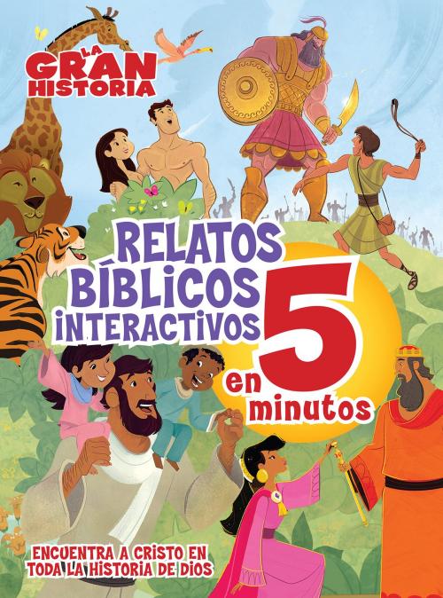 Cover of the book La Gran Historia, Relatos Bíblicos en 5 minutos by B&H Español Editorial Staff, B&H Publishing Group