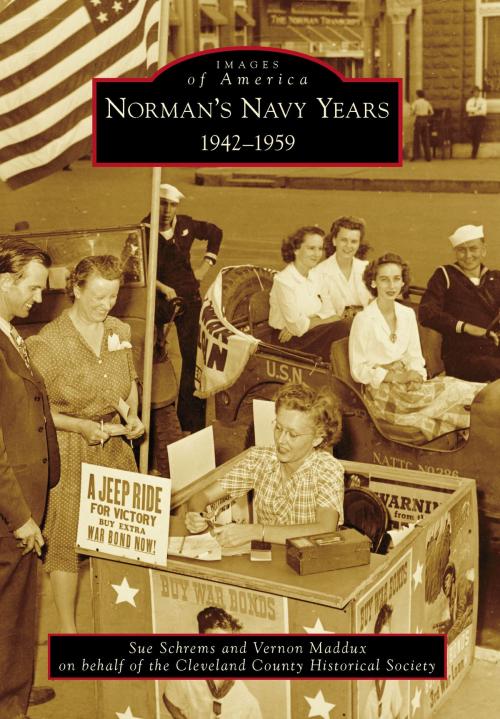 Cover of the book Norman's Navy Years by Sue Schrems, Vernon Maddux, Cleveland County Historical Society, Arcadia Publishing Inc.