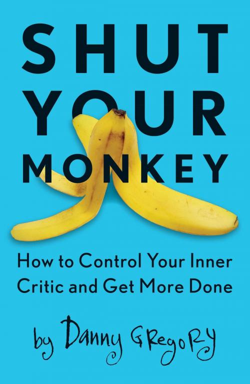 Cover of the book Shut Your Monkey by Danny Gregory, Adams Media