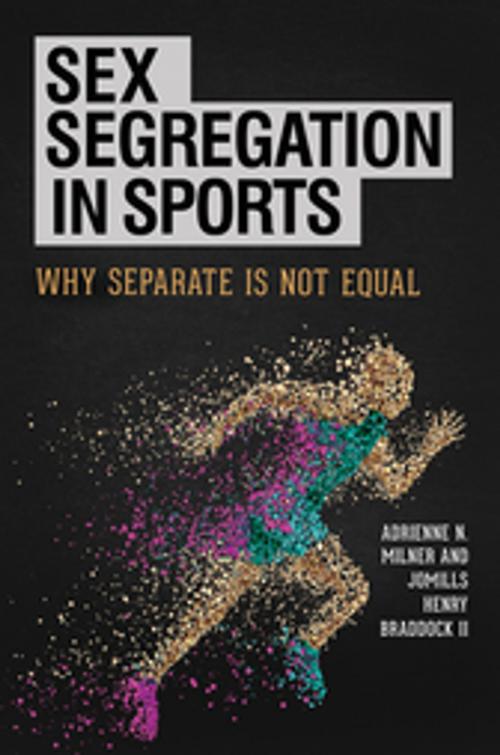 Cover of the book Sex Segregation in Sports: Why Separate Is Not Equal by Adrienne N. Milner, Jomills Henry Braddock II, ABC-CLIO