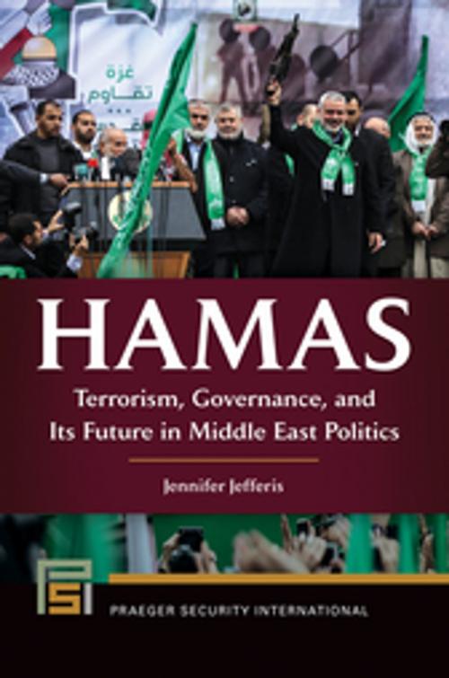 Cover of the book Hamas: Terrorism, Governance, and Its Future in Middle East Politics by Jennifer Jefferis, ABC-CLIO