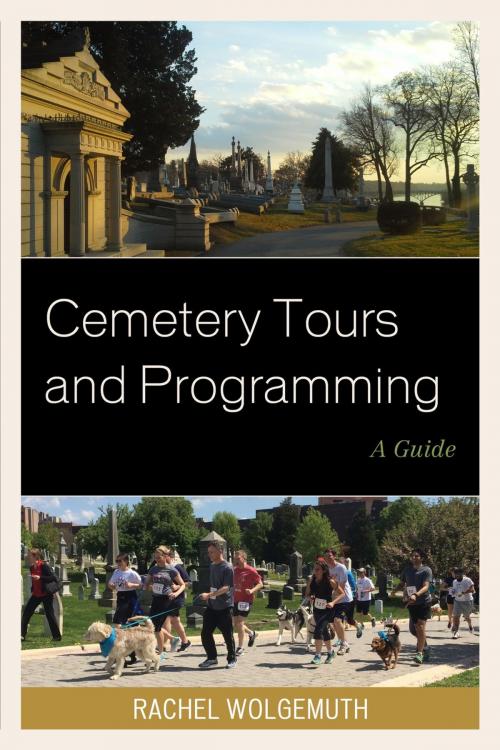 Cover of the book Cemetery Tours and Programming by Rachel Wolgemuth, Rowman & Littlefield Publishers
