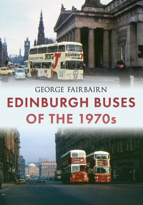 Cover of the book Edinburgh Buses of the 1970s by George Fairbairn, Amberley Publishing