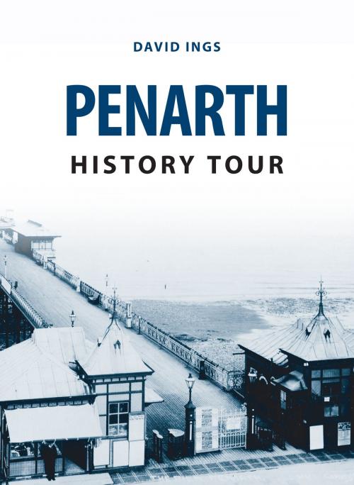 Cover of the book Penarth History Tour by David Ings, Amberley Publishing