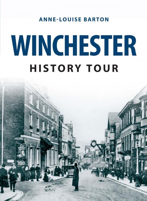 Cover of the book Winchester History Tour by Anne-Louise Barton, Amberley Publishing