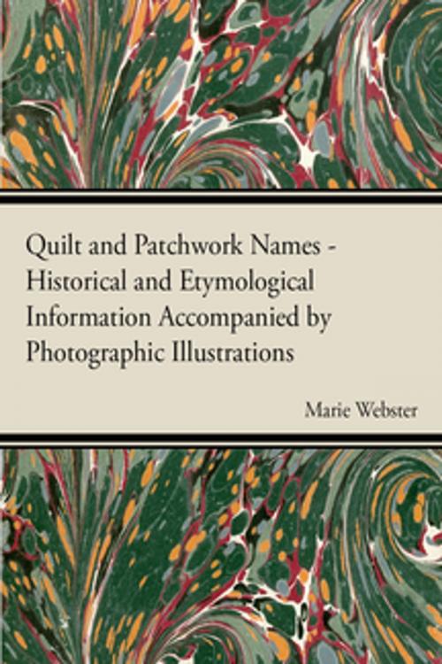 Cover of the book Quilt and Patchwork Names - Historical and Etymological Information Accompanied by Photographic Illustrations by Marie Webster, Read Books Ltd.