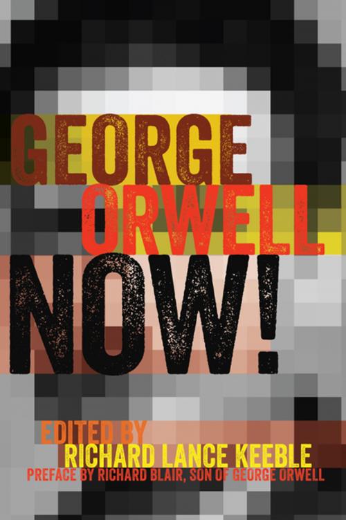 Cover of the book George Orwell Now! by , Peter Lang