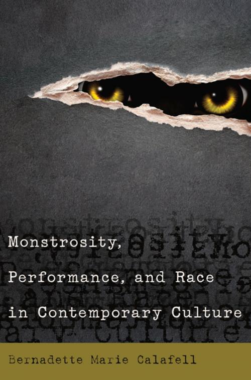 Cover of the book Monstrosity, Performance, and Race in Contemporary Culture by Bernadette Marie Calafell, Peter Lang
