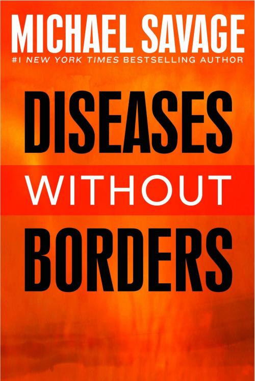 Cover of the book Diseases without Borders by Michael Savage, Center Street