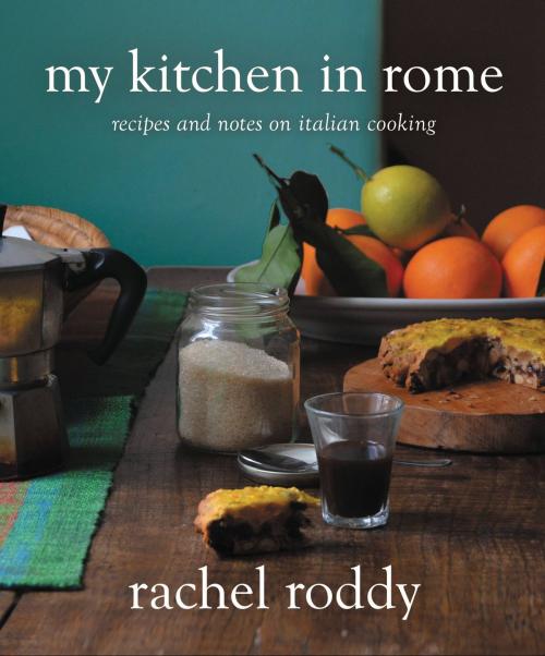 Cover of the book My Kitchen in Rome by Rachel Roddy, Grand Central Publishing