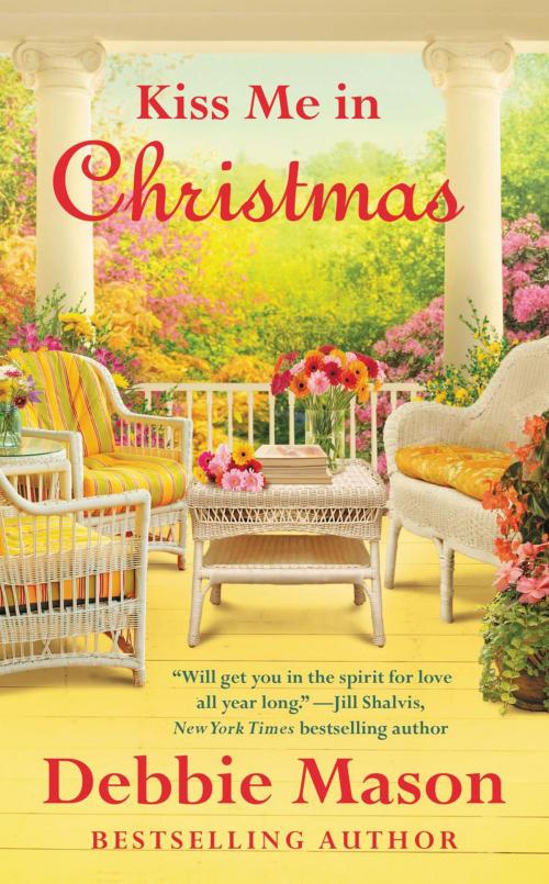 Cover of the book Kiss Me in Christmas by Debbie Mason, Grand Central Publishing