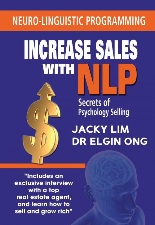 Cover of the book Increase Sales With NLP: Secrets of Psychology Selling by Jacky Lim, Dr Elgin Ong, eBookIt.com