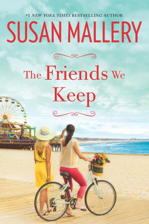 Cover of the book The Friends We Keep by Susan Mallery, MIRA Books
