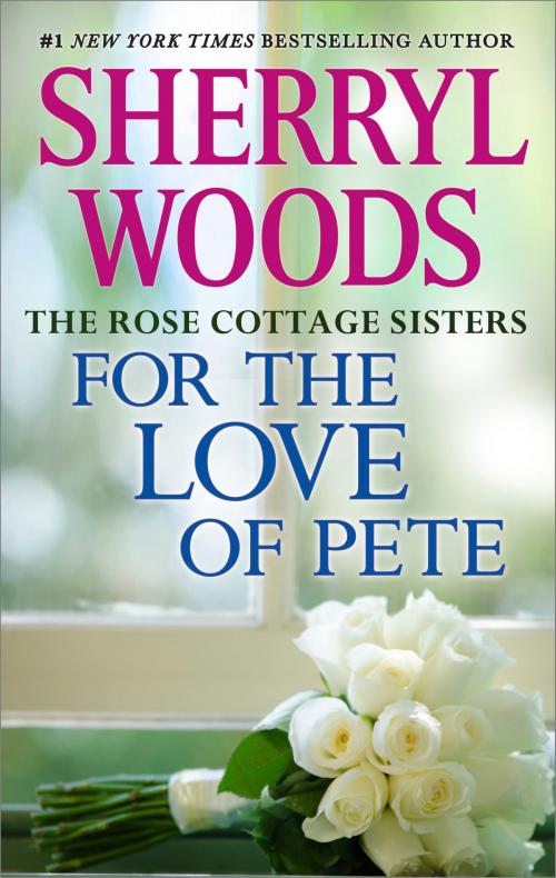 Cover of the book For the Love of Pete by Sherryl Woods, MIRA Books